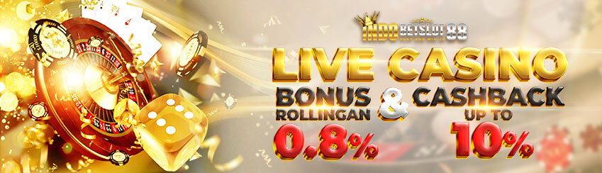 Bonus Rollingan Livecasino 0.8% dan Cashback Livecasino Up to 10%