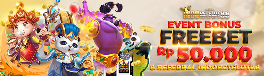 Event Bonus Freebet Rp. 50.000,- & Referral Indobetslot88